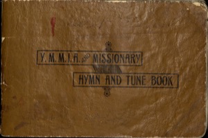 YMMIA and Missionary Hymn and Tune Book (1899)