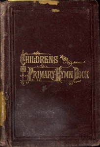 Children’s Primary Hymn Book: Hymns and Songs (1888)