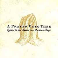 Album artwork for “A Prayer Unto Thee: Hymns to Our Savior”