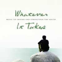 Album artwork for &ldquo;Whatever It Takes: Music to Inspire and Strengthen the Youth&rdquo;
