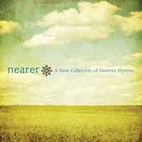 Album artwork for &ldquo;Nearer: A New Collection of Favorite Hymns&rdquo;